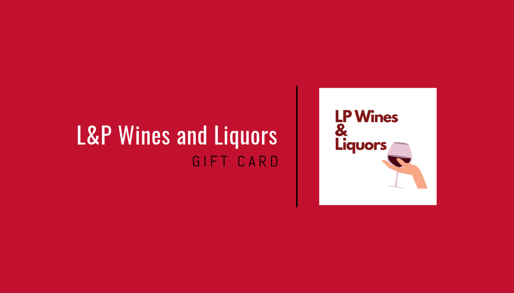 GIFT CARD LP WINES AND LIQUORS GIFT CARD FOR ONLINE PURCHASES LP Wines & Liquors
